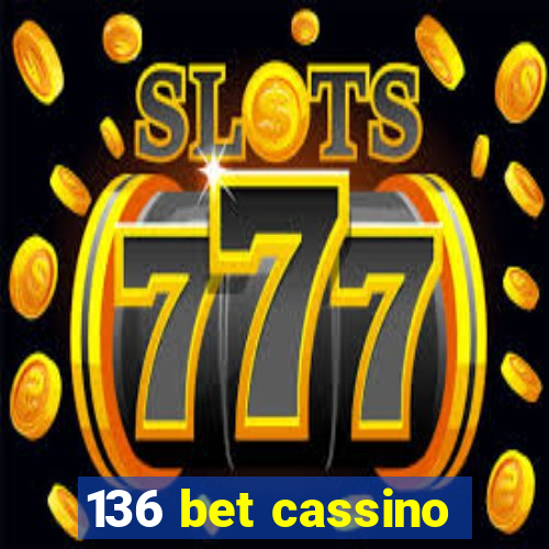 136 bet cassino